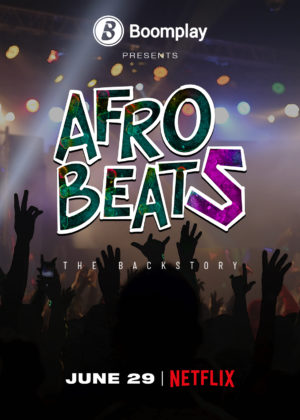 'Afrobeats: The Backstory' Documentary by Boomplay Streams on Netflix 