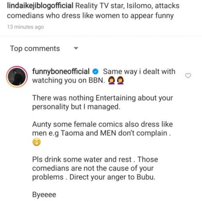 “Drink Water and Rest” Funnybone Blasts Isilomo after She Criticized Male Comedians Who Cross-Dress For Entertainment