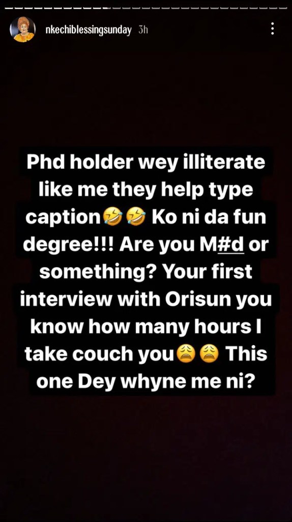 “PH.d holder wey illiterate like me dey help type caption” – Nkechi Blessing continues dragging at ex-lover, Falegan
