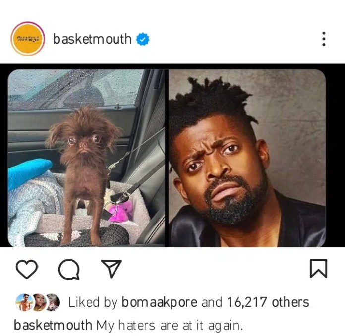 “The h@ter that did this will not find peace”- Basketmouth fumes after being compared with a Dog