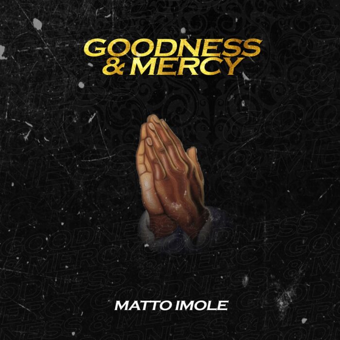 Matto Imole - Goodness & Mercy